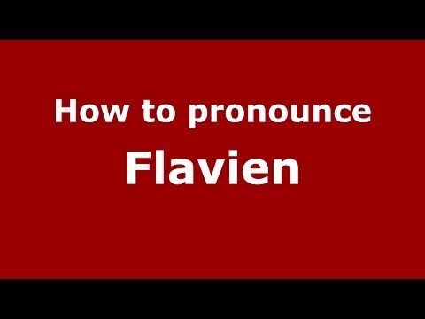 How to Pronounce Flavien - PronounceNames.com