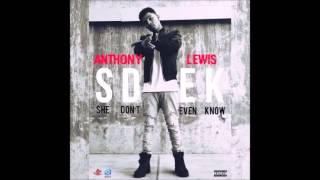 Anthony Lewis - She Don't Even Know #NEWRNB2016