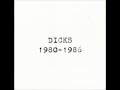 DICKS   1980 1986   Full Album