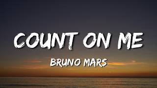 Bruno Mars - Count on Me (Lyrics)