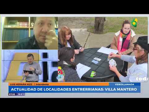 D6 | Luis Hernán NIzz (Intendente) - Actualidad de localidades Entrerrianas: Villa Mantero