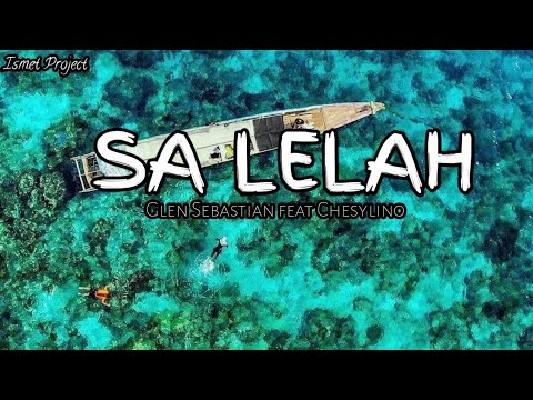 Sa Lelah (lirik)_Glen Sebastian feat Chesylino ||lagu timur terbaru 2022