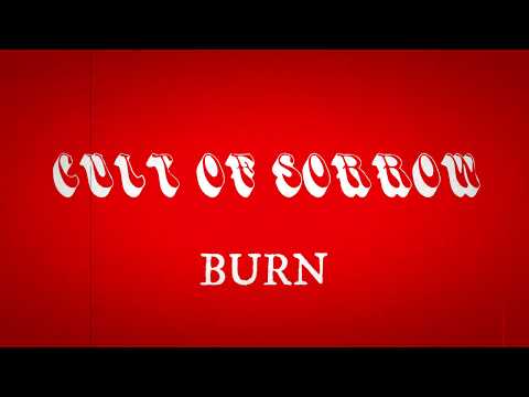Cult Of Sorrow - Burn