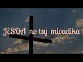 Jeso No Tsy Mivadika Mialy Rakotomamonjy Karaoké