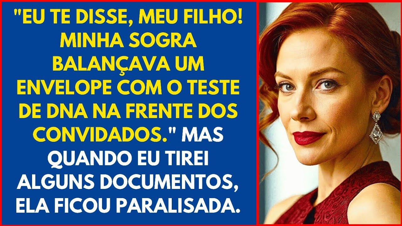 "Eu te disse, meu filho! Minha sogra balançava um envelope com o teste de DNA na frente dos...