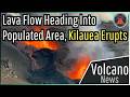 This Week in Volcano News; Lava Heading Into Populated Area, Kilauea Erupts