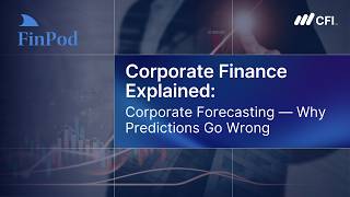 Corporate Finance Explained | Corporate Forecasting: Why Predictions Go Wrong