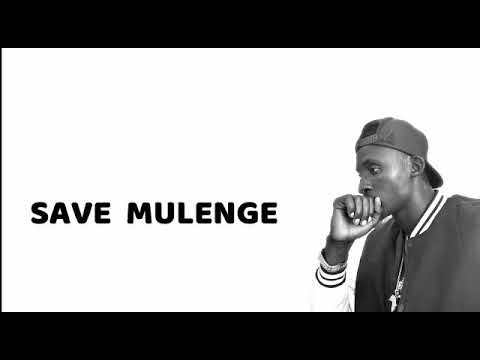 Mupati xFantex - Save Mulenge ( Official Lyric Video )