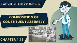 Composition of Constituent Assembly - Constitution: Why and How? | Class 11 Political Science |NCERT