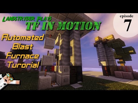 TF in Motion e7 Automated Blast Furnace Turorial