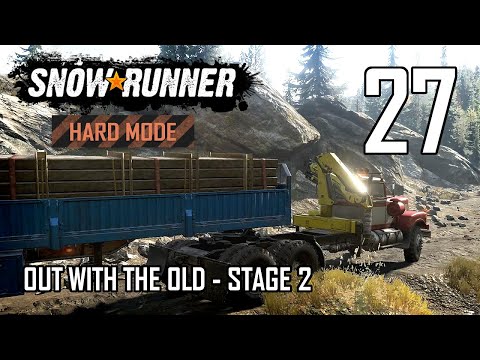 SnowRunner Hard Mode Strategic Walkthrough Ep 27 - Out With The Old - Stage 2
