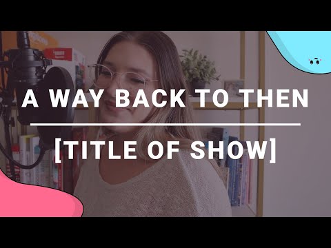A Way Back to Then | [title of show] Cover
