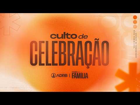 CULTO DE CELEBRAÇÃO - AO VIVO - 17/05/2026 - ASSEMBLEIA DE DEUS EM RIO BONITO/RJ