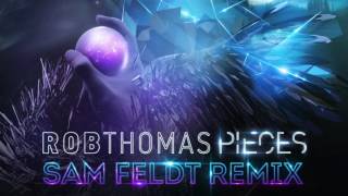 Rob Thomas - Pieces (Sam Feldt Remix) [Official Audio]