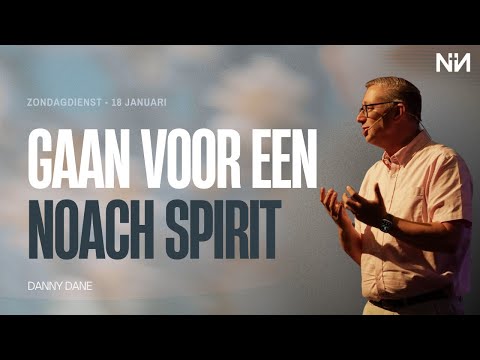 Danny Dane | Zoals in de dagen van Noach deel 3 | Gaan voor een Noach spirit | 18 januari 2026