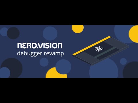 NerdVision Debugger Revamp