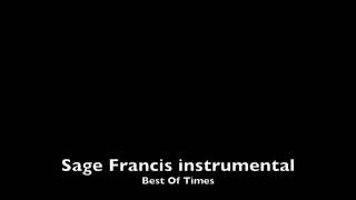 The Best Of Times Instrumental- Sage Francis