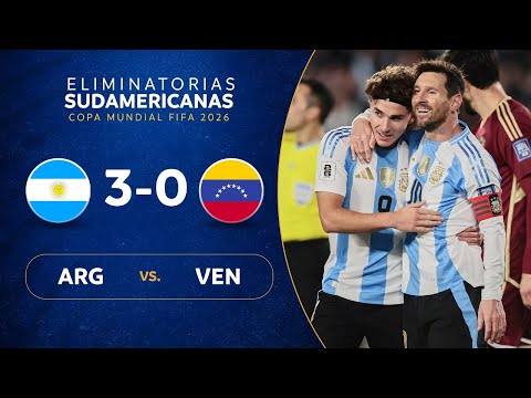 ARGENTINA vs. VENEZUELA [3-0] | RESUMEN | ELIMINATORIAS SUDAMERICANAS | FECHA 17