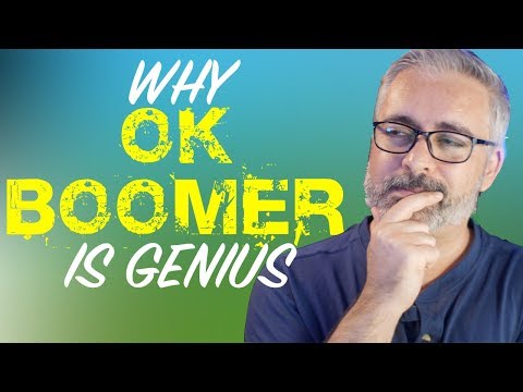Why “OK BOOMER” is GENIUS!