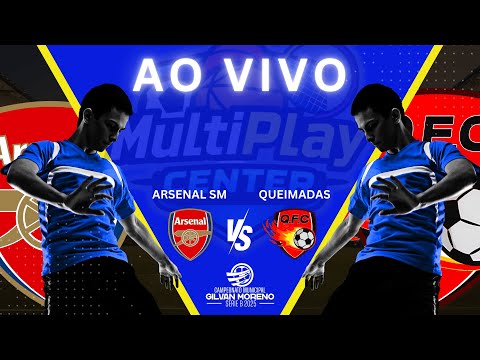 AO VIVO | ARSENAL x QUEIMADAS | SEMIFINAL - CAMPEONATO GILVAN MORENO 2025 | SERIE B