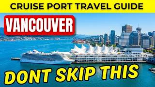 Vancouver Cruise Port Guide - Don’t Skip this City Before Alaska