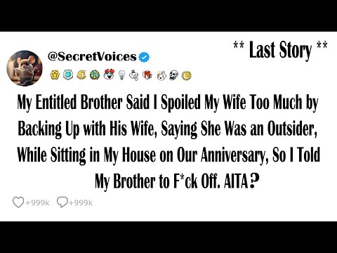 My Entitled Brother Said I Spoiled My Wife Too Much by Backing Up with His Wife, Saying She Was a...