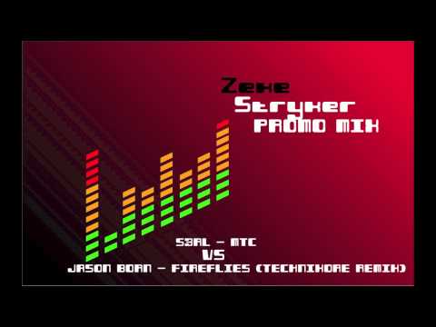 ZekeStryker Promo Mix: S3RL - MTC V Jason Born - Fireflies (Technikore Remix)
