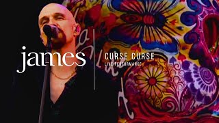 JAMES - Curse Curse (Live)