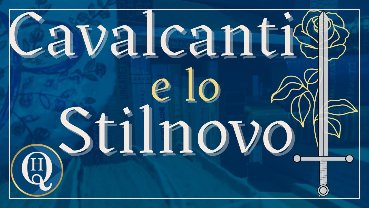 Letteratura italiana 12: Cavalcanti e lo Stilnovo