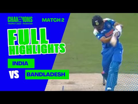 India vs Bangladesh Full Highlights | Match 2 | ICC Champions Trophy 2025 | Highlights | Ind vs Ban