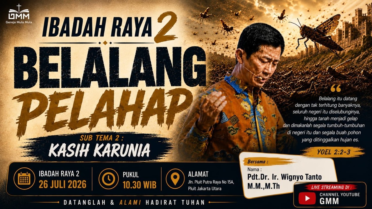 Sesi 2 – BELALANG PELAHAP: KASIH KARUNIA – Pdt. Dr. Ir. Wignyo Tanto, M.M., M.Th. (260726)