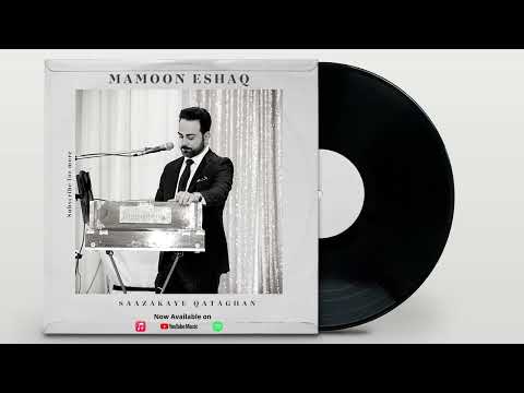 Mamoon Eshaq - Saazakaye Qataghan Official Release 2023