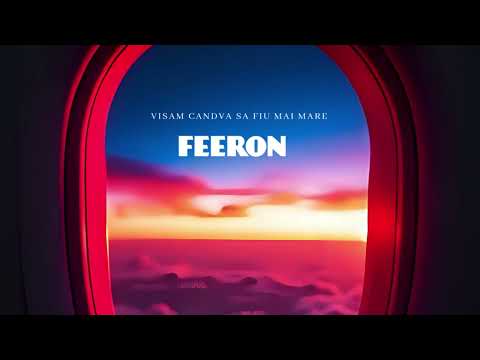 Feeron - Visam cândva sa fiu mai mare (Official Audio)