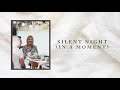 Silent Night (In a Moment)
