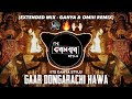 Gaar Dongarachi Hawa Extended Mix Ganya Style Omi Remix Marathi Soundcheck Nikita Bahirat