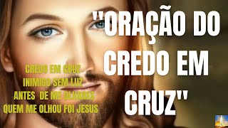 ORAÇÃO DO CREDO EM CRUZ Poderosa contra mal olhado, perturbações... #oraçãodocredo #fé #cruz #deus