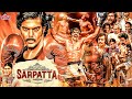 SARPATTA PARAMBARAI 4K Arya S New Release SOUTH BLOCKBUSTER Moveis Dubbed Hindi Shabeer Dushara