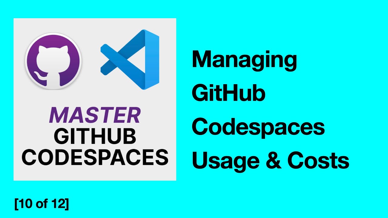 [10/12] Managing GitHub Codespaces Usage and Costs: Tips & Tricks