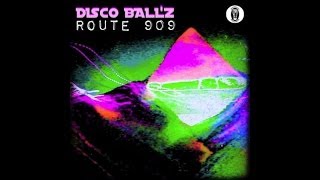 Disco Ball'z - ROUTE 909 - (Original Mix)