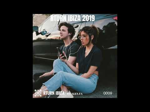 ALEX FA - RTURN IBIZA 2019 ( COMPILATION RTURN IBIZA 2020 )