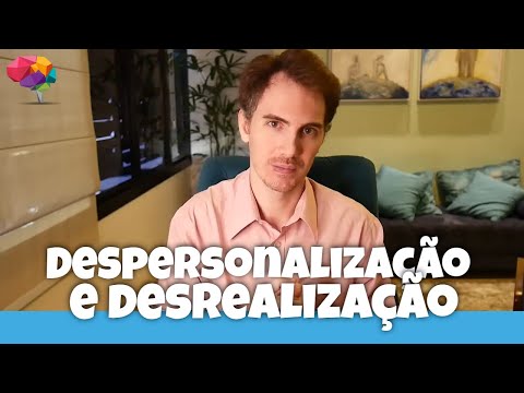 Despersonalização e Desrealização