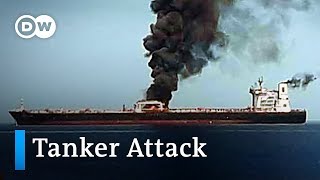Tanker attacks fuel Middle East tensions | DW News