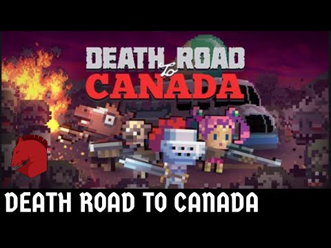 Death Road to Canada | Full Gameplay Playthrough - YouTube