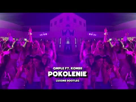 QMPLE ft  Kombii   POKOLENIE Luxons Bootleg 2023 REUPLOAD
