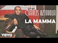 Charles Aznavour - La Mamma (Audio Officiel)
