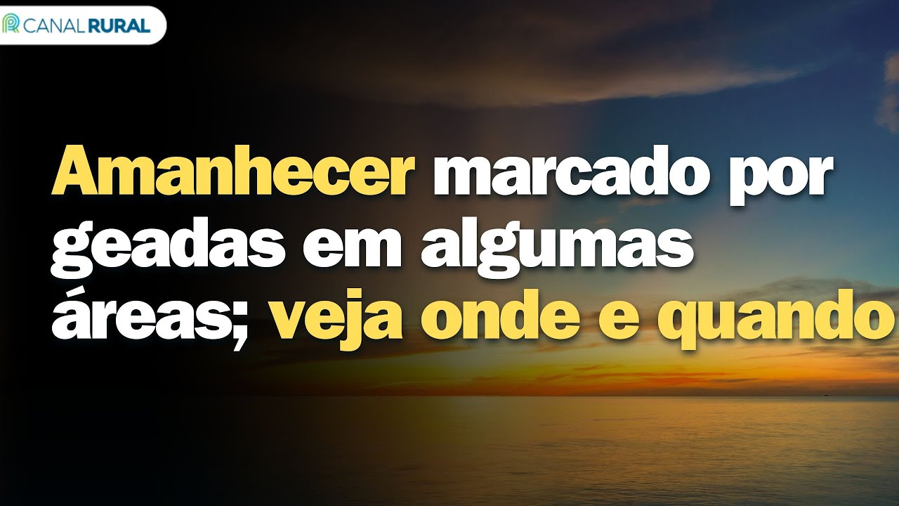 Previsão do tempo | Sul | Amanhecer marcado por geadas em algumas áreas; veja onde e quando