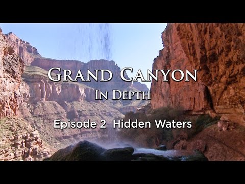 Hidden Waters - Grand Canyon In Depth Episode 02