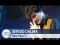 Sergio Dalma - Solo Para Ti 