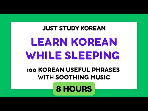 Learn Korean While Sleeping | 8 Hours of 100 Useful Korean Phrases 🇰🇷 | Just Study Korean
