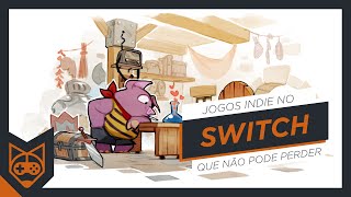 10 Jogos Indie Que Você Não Pode Perder no Nintendo Switch